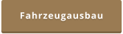 Fahrzeugausbau